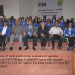 Group photo of participants of FIFA Women Technical Course with General Secretary PFF Lt. Col. (R) Ahmed Yar Khan Lodhi TM (I) at PFF House Lahore
